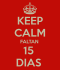 keep-calm-faltan-15-dias.png